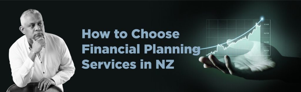 How to Choose Financial Planning Services in NZ